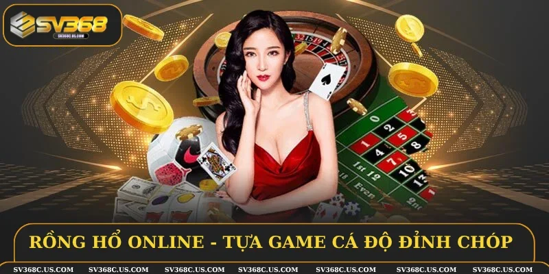 Rồng Hổ online - Tựa game cá độ đỉnh chóp