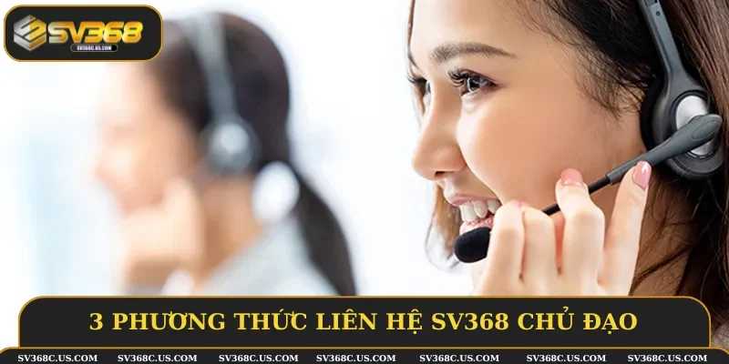 Những phương thức liên hệ SV368 mà anh em cần nắm
