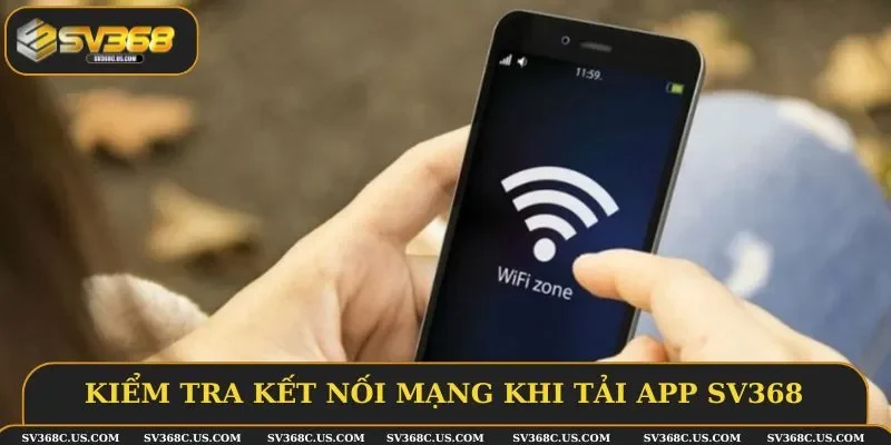 Cần phải kiểm tra kết nối mạng khi tải app