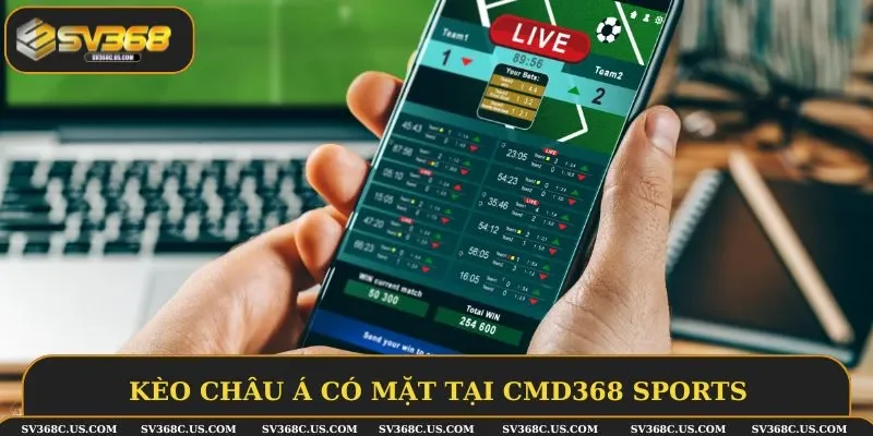 Kèo châu Á có mặt tại mọi bộ môn trên CMD368 Sports