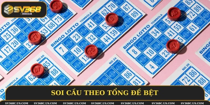 Soi cầu theo tổng đề bệt