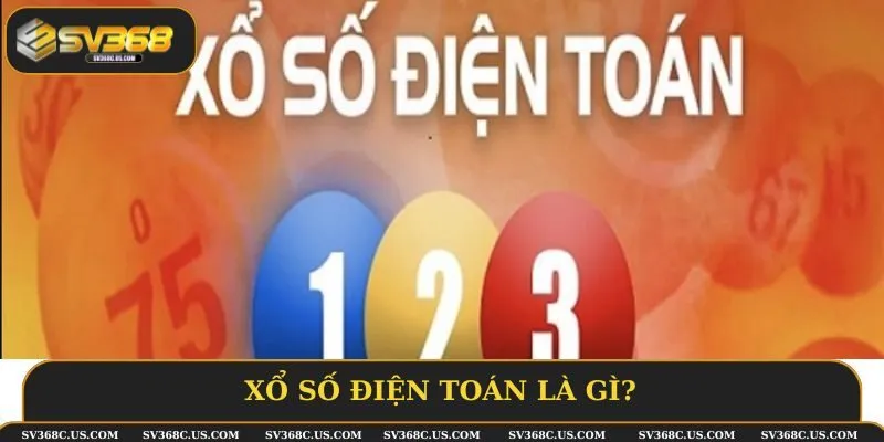 Xổ số điện toán là gì?
